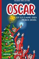 Oscar et Le Gang des Pères Noel: Livre de Noel pour enfant de 6 à 10 ans - Aventure et Humour cover image