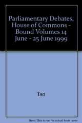 Parliamentary Debates, House of Commons, 1998-99 6th Series, 14 June-25 June 1999 cover image