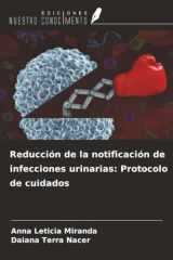 Reducción de la notificación de infecciones urinarias: Protocolo de cuidados (Spanish Edition) cover image
