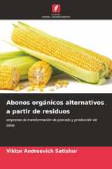 Abonos orgánicos alternativos a partir de residuos: empresas de transformación de pescado y producción de setas (Spanish Edition) cover image