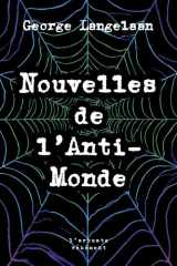 Nouvelles de l'anti-monde cover image