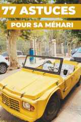77 ASTUCES POUR SA MÉHARI: Ce nouveau livre révèle les secrets les mieux gardés de la CITROËN MÉHARI. (French Edition) cover image