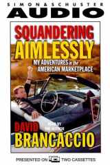 Squandering Aimlessly: My Adventures in the American Marketplace cover image