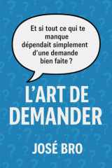 L'ART DE DEMANDER: Quelle puissance se cache derrière cette déclaration de Jésus : « Quiconque demande reçoit » ? cover image
