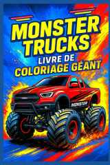Monster Trucks – Livre de Coloriage Géant: 50 dessins uniques de Monster Trucks géants | Coloriage anti-stress pour enfants et adultes | Une page par ... l'encadrement décoratif ! (French Edition) cover image