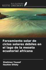 Forzamiento solar de ciclos solares débiles en el lago de la meseta ecuatorial africana (Spanish Edition) cover image