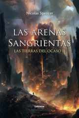 Las arenas sangrientas: Las tierras del ocaso II (Spanish Edition) cover image