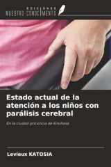 Estado actual de la atención a los niños con parálisis cerebral: En la ciudad-provincia de Kinshasa (Spanish Edition) cover image