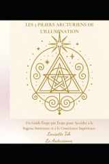 Les 5 piliers Arcturiens de l'Illumination: Un guide étape par étape pour accéder à la sagesse intérieure et à la conscience supérieure cover image