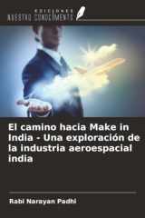 El camino hacia Make in India - Una exploración de la industria aeroespacial india (Spanish Edition) cover image