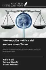 Interrupción médica del embarazo en Túnez: Aspectos éticos y normativos de la interrupción médica del embarazo en Túnez (Spanish Edition) cover image