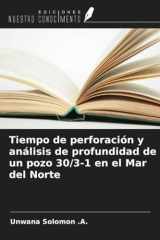 Tiempo de perforación y análisis de profundidad de un pozo 30/3-1 en el Mar del Norte (Spanish Edition) cover image