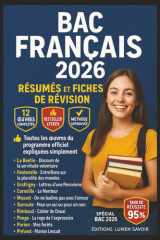 BAC FRANÇAIS 2026 – Résumés et Fiches de Révision: Toutes les œuvres du programme officiel expliquées simplement – Résumés complets, analyses ... réussir l’oral et l’écrit (French Edition) cover image