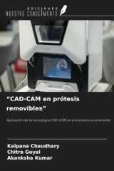 “CAD-CAM en prótesis removibles”: Aplicación de la tecnología CAD-CAM en prostodoncia removible (Spanish Edition) cover image