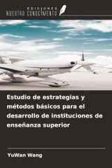 Estudio de estrategias y métodos básicos para el desarrollo de instituciones de enseñanza superior (Spanish Edition) cover image