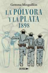 La pólvora y la plata: 1898 (Spanish Edition) cover image