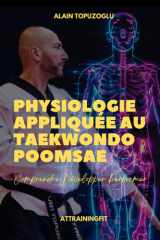 PHYSIOLOGIE APPLIQUEE AU TAEKWONDO POOMSAE: Comprendre, Développer, Performer (French Edition) cover image