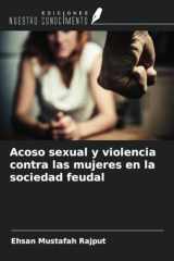 Acoso sexual y violencia contra las mujeres en la sociedad feudal (Spanish Edition) cover image