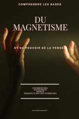 Comprendre les bases du magnétisme et du pouvoir de la pensée cover image
