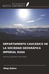DEPARTAMENTO CAUCÁSICO DE LA SOCIEDAD GEOGRÁFICA IMPERIAL RUSA: Historia y organización del trabajo (Spanish Edition) cover image