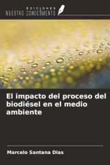El impacto del proceso del biodiésel en el medio ambiente (Spanish Edition) cover image