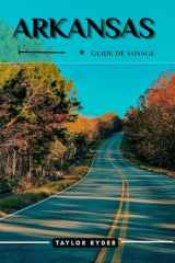 ARKANSAS GUIDE DE VOYAGE: 100 Activités amusantes à faire et à voir — Meilleures attractions, aventures en plein air, festivals, gastronomie, ... de voyage Miles & Realms) (French Edition) cover image