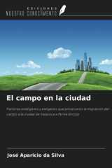 El campo en la ciudad: Factores endógenos y exógenos que provocaron la migración del campo a la ciudad de Itaiacoca a Ponta Grossa (Spanish Edition) cover image