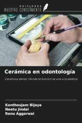 Cerámica en odontología: Cerámica dental: Donde la función se une a la estética (Spanish Edition) cover image