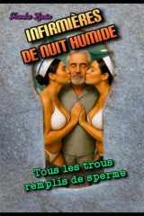 Infirmières de nuit humide: Tous les trous remplis de sperme (French Edition) cover image