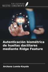 Autenticación biométrica de huellas dactilares mediante Ridge Feature (Spanish Edition) cover image