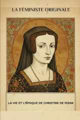 La féministe originale: La vie et l'époque de Christine De Pizan cover image