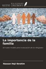 La importancia de la familia: Un nuevo modelo para la educación de los refugiados (Spanish Edition) cover image