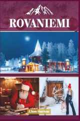 Rovaniemi Guide de voyage 2026 (couleur): Explorez les charmes cachés de la Laponie, ses monuments emblématiques et ses expériences arctiques uniques (French Edition) cover image