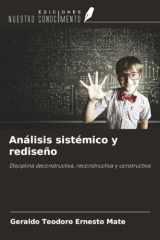 Análisis sistémico y rediseño: Disciplina deconstructiva, reconstructiva y constructiva (Spanish Edition) cover image