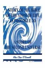 A Story of the Bible of the Atom of Life As Prologue of a Story of the Second Universe cover image