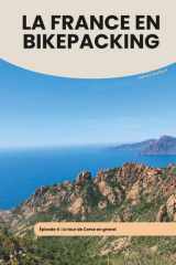 LA FRANCE EN BIKEPACKING - EPISODE 4: Le tour de Corse en gravel cover image