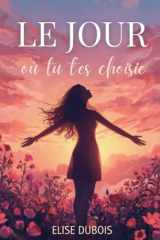 Le jour où tu t'es choisie (French Edition) cover image