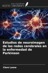 Estudios de neuroimagen de las redes cerebrales en la enfermedad de Parkinson (Spanish Edition) cover image