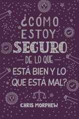 Serie Grandes Preguntas 5: ¿Cómo Estoy Seguro de Lo Que Está Bien Y Lo Que Está Mal? Serie Grandes Preguntas 5: ¿Cómo Estoy Seguro de Lo Que Está Bien Y Lo Que Está Mal? Serie Grandes Preguntas 5: ¿Cómo Estoy Seguro de Lo Que Está Bien Y Lo Que Está Mal?  cover image