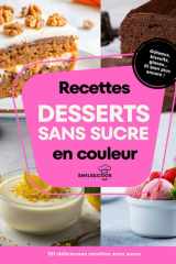 101 recettes desserts sans sucre: savourez le plaisir sucré sans négliger votre santé (French Edition) cover image