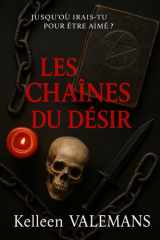 Les chaînes du désir: une dark romance pour YA. Une histoire envoûtante où se mêle désir, trahison, meurtre et démons. cover image