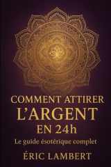 Comment attirer l'argent en 24h - Le guide ésotérique complet cover image