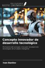Concepto innovador de desarrollo tecnológico: Formación del concepto innovador de desarrollo tecnológico de un objeto inteligente (Spanish Edition) cover image