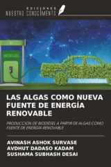 LAS ALGAS COMO NUEVA FUENTE DE ENERGÍA RENOVABLE: PRODUCCIÓN DE BIODIÉSEL A PARTIR DE ALGAS COMO FUENTE DE ENERGÍA RENOVABLE (Spanish Edition) cover image
