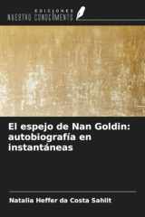 El espejo de Nan Goldin: autobiografía en instantáneas (Spanish Edition) cover image