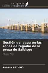 Gestión del agua en las zonas de regadío de la presa de Salbisgo: (Burkina Faso) (Spanish Edition) cover image