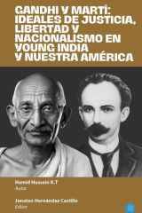 Gandhi y Martí ideales de justicia, libertad y nacionalismo en Young India y Nuestra América cover image