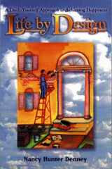 Life by Design A Do-It-Yourself Approach to Achieving Happiness cover image