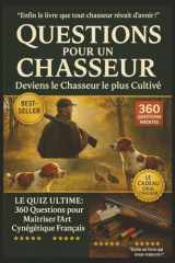 Question pour un Chasseur – Deviens le Chasseur le plus Cultivé: Animaux, armes, traditions et anecdotes de chasse – Le livre cadeau incontournable pour tous les passionnés cover image