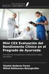 Mini CEX Evaluación del Rendimiento Clínico en el Pregrado de Ayurveda: Una reforma innovadora en la educación médica ayurvédica (Spanish Edition) cover image